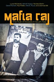 Mafia raj : the rule of bosses in South Asia cover image