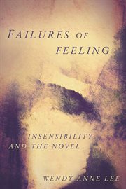 Failures of feeling. Insensibility and the Novel cover image