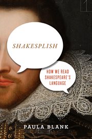 Shakesplish : how we read Shakespeare's language cover image
