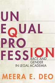 Unequal profession : race and gender in legal academia cover image