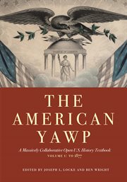 The American yawp : a massively collaborative open U.S. history textbook cover image