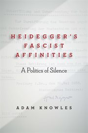 Heidegger's fascist affinities : a politics of silence cover image