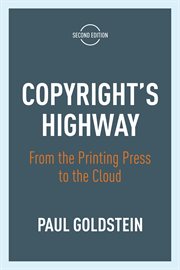 Copyright's highway : from the printing press to the cloud cover image