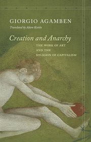 Creation and anarchy : the work of art and the religion of capitalism cover image