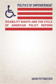 Politics of empowerment : disability rights and the cycle of American policy reform cover image