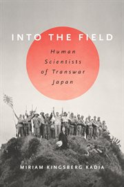 Into the field : human scientists of transwar Japan cover image