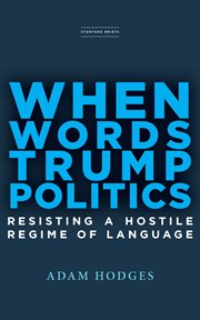 When words trump politics. Resisting a Hostile Regime of Language cover image