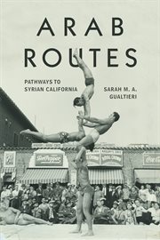 Arab routes : pathways to Syrian California cover image