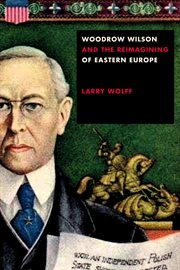 Woodrow Wilson and the reimagining of Eastern Europe cover image