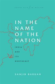 In the name of the nation : India and its northeast cover image