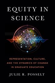 Equity in science : representation,culture, and the dynamics of change in graduate education cover image