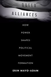 Queer alliances : how power shapes political movement formation cover image