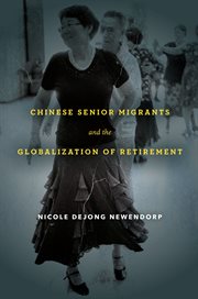 Chinese senior migrants and the globalization of retirement cover image