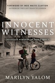 Innocent witnesses : childhood memories of World War II cover image