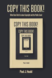 Copy this book! : what data tells us about copyright and the public good cover image