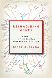 Reimagining money : Kenya in the digitalfinance revolution cover image