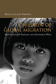 Children of global migration. Transnational Families and Gendered Woes cover image