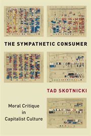 The sympathetic consumer. Moral Critique in Capitalist Culture cover image