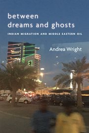 Between dreams and ghosts : Indian migration and Middle Eastern oil cover image