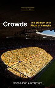 Crowds. The Stadium as a Ritual of Intensity cover image