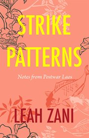 Strike patterns : notes from postwar Laos cover image