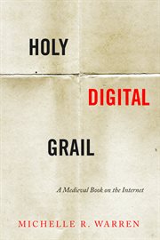 Holy digital grail : a medieval book on the internet cover image