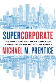 Supercorporate : distinction and participation in post-hierarchy South Korea cover image