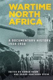Wartime North Africa : a documentary history, 1934-1950 cover image