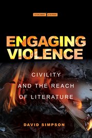 Engaging violence : civility and the reach of literature cover image