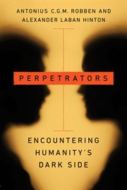 Perpetrators : encountering humanity's dark side cover image