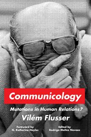 Communicology : mutations in human relations? cover image