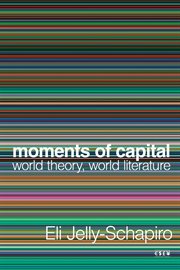 Moments of capital : world theory, world literature cover image