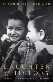 Daughter of History : Traces of an Immigrant Girlhood cover image