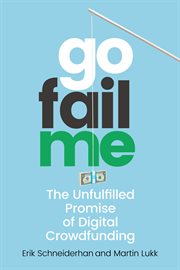 GoFailMe : The Unfulfilled Promise of Digital Crowdfunding cover image