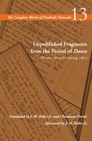 Unpublished fragments from the period of Dawn : winter 1879/80-spring 1881. Complete works of Friedrich Nietzsche cover image