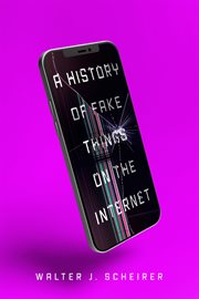 A History of Fake Things on the Internet cover image