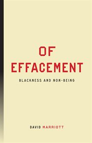 Of Effacement : Blackness and Non-Being. Inventions: Black Philosophy, Politics, Aesthetics cover image