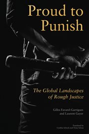 Proud to Punish : The Global Landscapes of Rough Justice cover image