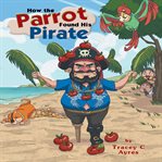 How the parrot found his pirate cover image