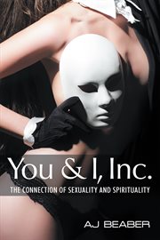 You & i, inc.. The Connection of Sexuality and Spirituality cover image