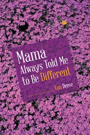 Mama always told me to be different cover image
