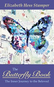 The butterfly book. The Inner Journey to the Beloved cover image