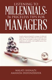 Listening to millennials : 56 priceless tips for managers cover image