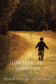 Uncharted sorrows. The Incandescence of Loss cover image
