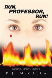 Run, professor, run!. Mayhem + Misery = Murder cover image