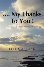 My thanks to you! : the final book of a lifetime trilogy cover image