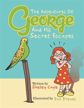 Cover image for The Adventures of George and His Secret Escapes