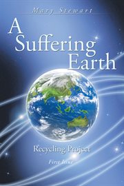A suffering earth. Recycling Project cover image