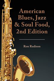 American blues, jazz & soul food : featuring Atlanta, Memphis, New Orleans and Washington DC cover image