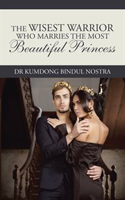 The wisest warrior who marries the most beautiful princess cover image